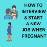 Complete Expert Guide on Interviewing & Starting New Job when Pregnant