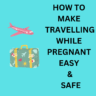 Simple Proven Tips & Hacks for Easy and Safe Work Trips while Pregnant