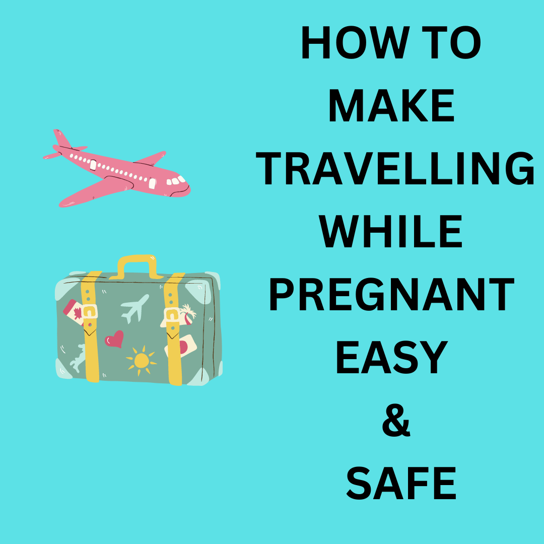 Simple Tips & Hacks for Safe Work Trips while Pregnant