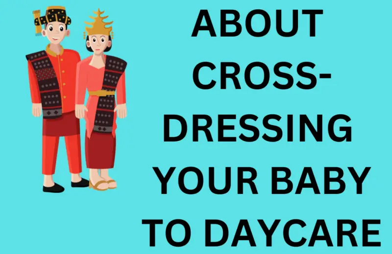 why should allow your baby to cross dress in public or daycare