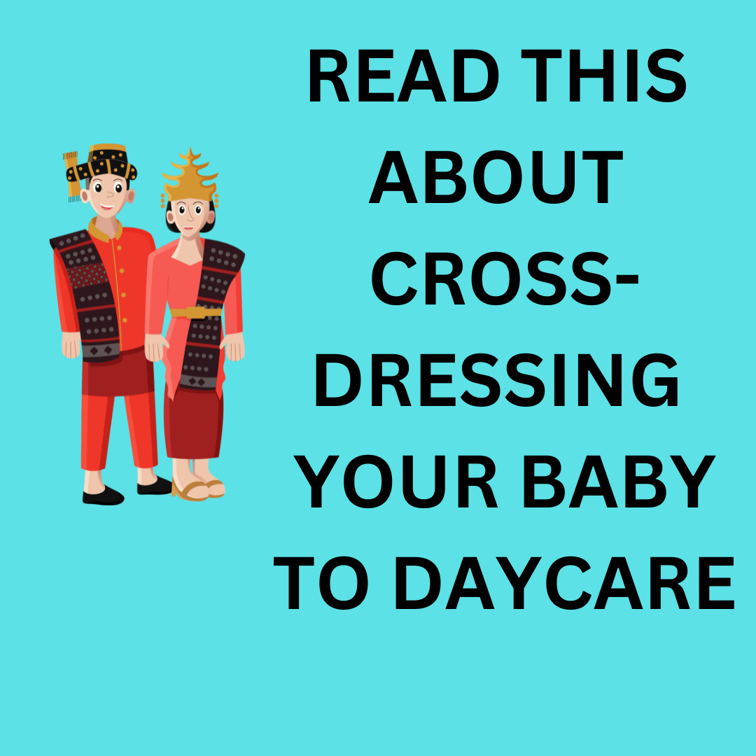 Is your Child into Cross Dressing? Allowing it for Daycare might be Good