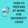 Simple Steps Checklist for Moms Preparing for Maternity Leave at Work