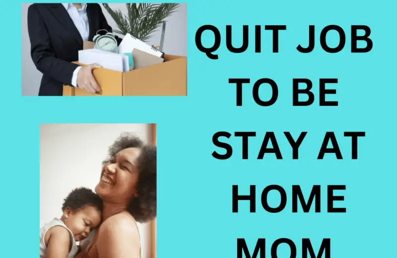 how to Quit Job to be a Stay-at-Home Mom