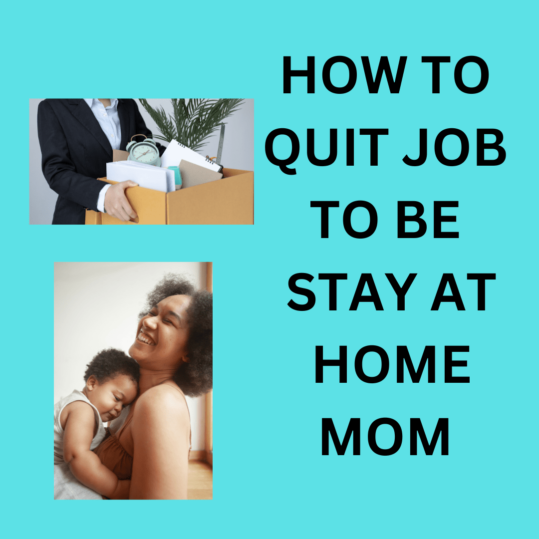 Simple Guide & Expert Tricks to Successfully Quit Job to be Stay Home Mom