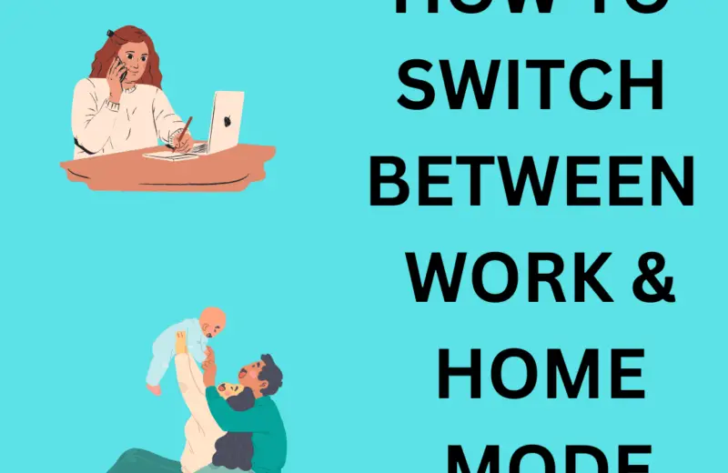 how to switch Between Mom to Work Mode